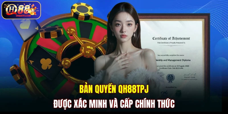 Bản quyền QH88TPJ được xác minh và cấp chính thức