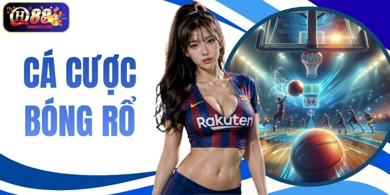 Cá Cược Bóng Rổ