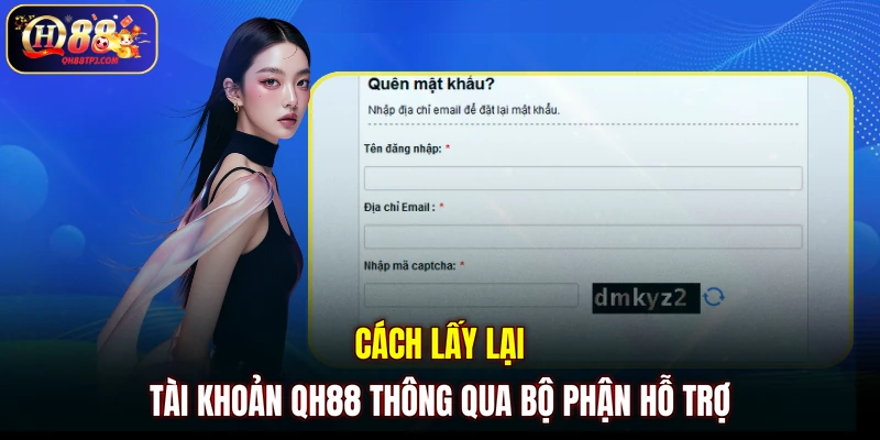 Cách lấy lại tài khoản QH88 thông qua bộ phận hỗ trợ