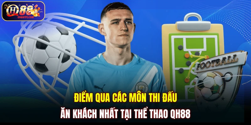 Điểm qua các môn thi đấu ăn khách nhất tại thể thao QH88