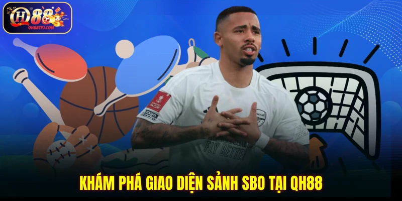 Khám phá giao diện sảnh SBO tại QH88