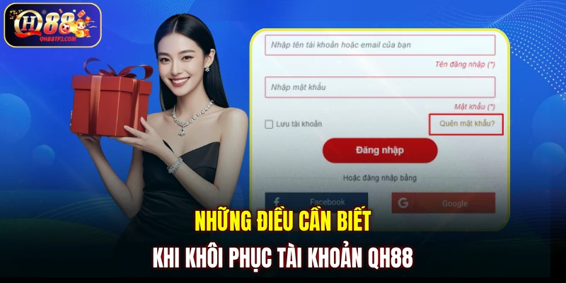Những điều cần biết khi khôi phục tài khoản QH88