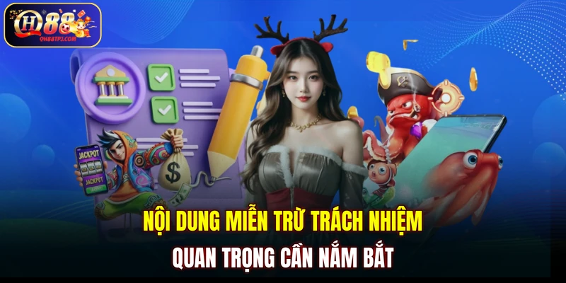 Nội dung miễn trừ trách nhiệm quan trọng cần nắm bắt