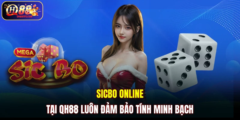 Sicbo Online tại QH88 luôn đảm bảo tính minh bạch