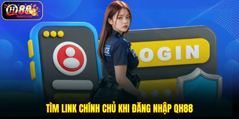 Tìm link chính chủ khi đăng nhập QH88